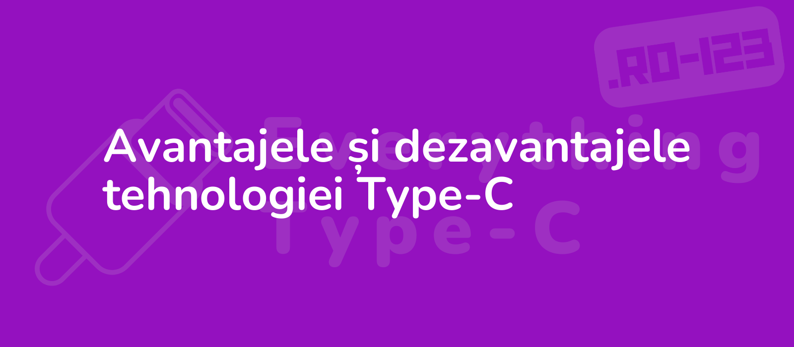 close up image of type c technology with its advantages and disadvantages listed against a sleek and modern background